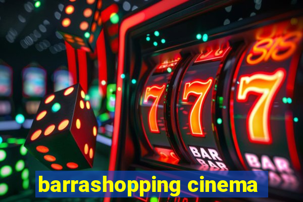 barrashopping cinema